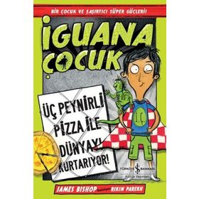 Guana Çocuk - Üç Peynirli Pizza İle Dünyayı Kurtarıyor! İş Bankası Kültür Yayınları