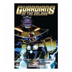 Guardians Of The Galaxy Cilt 4: İlk Günah - Brian Michael Bendis