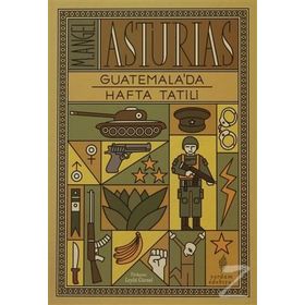 Guatemala’da Hafta Tatili - M. Angel Asturias Miguel Angel Asturias