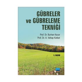 GÜBRELER VE GÜBRELEME TEKNİĞİ - BURHAN KACAR;A. VAHAP KATKAT