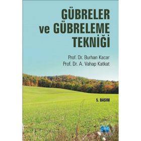 GÜBRELER VE GÜBRELEME TEKNİĞİ - BURHAN KACAR;A. VAHAP KATKAT