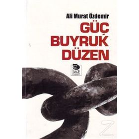 GÜÇ BUYRUK DÜZEN - ALI MURAT ÖZDEMİR