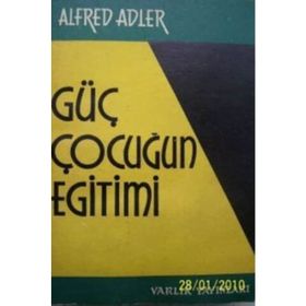 GÜÇ ÇOCUĞUN EĞİTİMİ - ALFRED ADLER