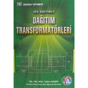 GÜÇ DAĞITIMI (ENERJI DAĞITIMI) 2 DAĞITIM TRANSFORMATÖRLERİ - YETKIN SANER