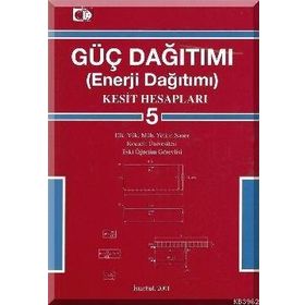GÜÇ DAĞITIMI (ENERJI DAĞITIMI) 5 KESIT HESAPLARI - YETKIN SANER