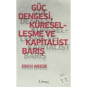 Güç Dengesi Küreselleşme ve Kapitalist Barış - Erich Weede
