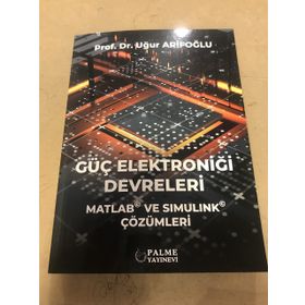 Güç Elektroniği Devreleri Matlab ve Simulink Çözümleri - Uğur Arifoğlu