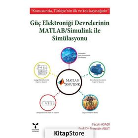 Güç Elektroniği Devrelerinin Matlab - Simulink ile Simülasyonu - Farzin Asadi
