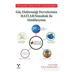 Güç Elektroniği Devrelerinin Matlab - Simulink ile Simülasyonu - Farzin Asadi