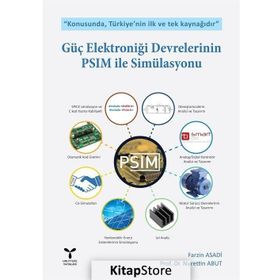 Güç Elektroniği Devrelerinin PSIM ile Simülasyonu - Farzin Asadi Nurettin Abut