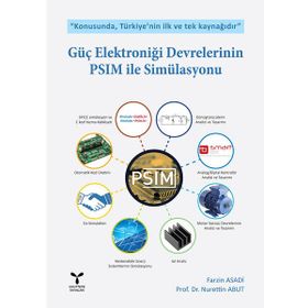 Güç Elektroniği Devrelerinin PSIM ile Simülasyonu - Farzin Asadi Nurettin Abut