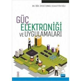 Güç Elektroniği ve Uygulamaları- İsmail Celalettin Tığlı