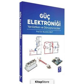 Güç Elektroniği Yarıiletken ve Dönüştürücüler - Nurettin Abut