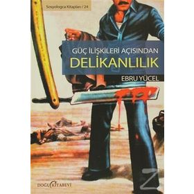 GÜÇ ILIŞKILERI AÇISINDAN DELIKANLILIK - EBRU YÜCEL