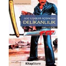 GÜÇ ILIŞKILERI AÇISINDAN DELIKANLILIK - EBRU YÜCEL