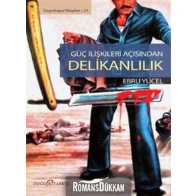 GÜÇ ILIŞKILERI AÇISINDAN DELIKANLILIK - EBRU YÜCEL