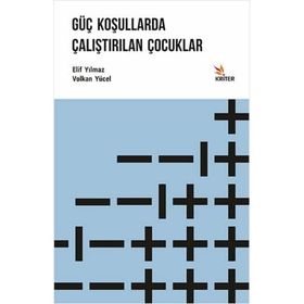 Güç Koşullarda Çalıştırılan Çocuklar - Volkan Yücel - Elif Yılmaz