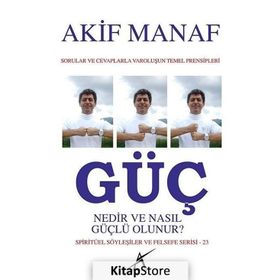 Güç Nedir ve Nasıl Güçlü Olunur? - Akif Manaf