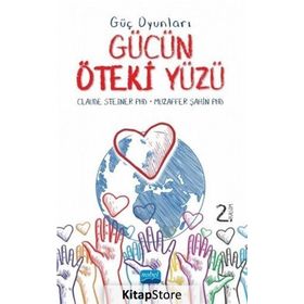 GÜÇ OYUNLARI GÜCÜN ÖTEKİ YÜZÜ - CLAUDE STEINER;MUZAFFER ŞAHİN