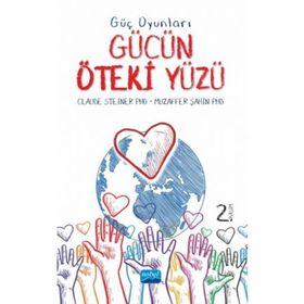 GÜÇ OYUNLARI GÜCÜN ÖTEKİ YÜZÜ - CLAUDE STEINER;MUZAFFER ŞAHİN