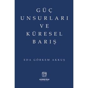 Güç Unsurları ve Küresel Barış - Eda Görkem Akkuş