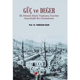 Güç ve Değer - Ramazan Uçar