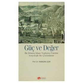 Güç ve Değer - Ramazan Uçar