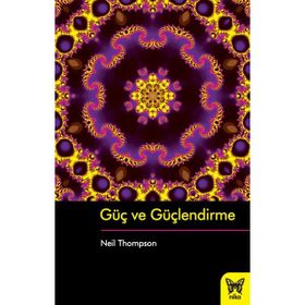 Güç ve Güçlendirme - Neil Thompson Neil Thampson