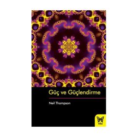 Güç ve Güçlendirme - Neil Thompson Neil Thampson