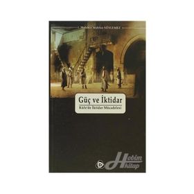 GÜÇ VE İKTİDAR - MEHMET MAHFUZ SÖYLEMEZ