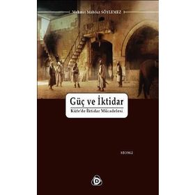 GÜÇ VE İKTİDAR - MEHMET MAHFUZ SÖYLEMEZ