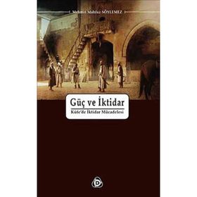 GÜÇ VE İKTİDAR - MEHMET MAHFUZ SÖYLEMEZ