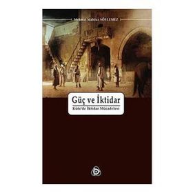 GÜÇ VE İKTİDAR - MEHMET MAHFUZ SÖYLEMEZ