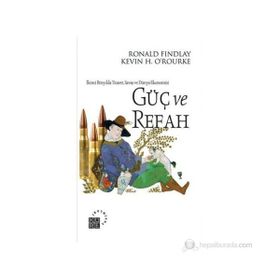 GÜÇ VE REFAH İKINCI BINYILDA TICARET, SAVAŞ VE DÜNYA EKONOMISI - RONALD FINDLAY