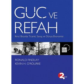 GÜÇ VE REFAH İKINCI BINYILDA TICARET, SAVAŞ VE DÜNYA EKONOMISI - RONALD FINDLAY