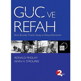 GÜÇ VE REFAH İKINCI BINYILDA TICARET, SAVAŞ VE DÜNYA EKONOMISI - RONALD FINDLAY