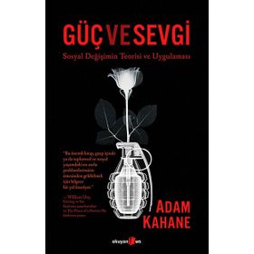 Güç ve Sevgi - Adam Kahane