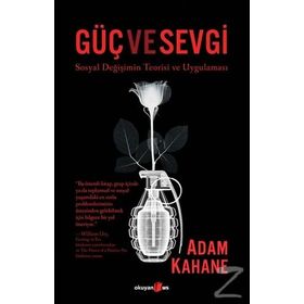 Güç ve Sevgi - Adam Kahane