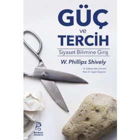 Güç ve Tercih - W. Philips Shively