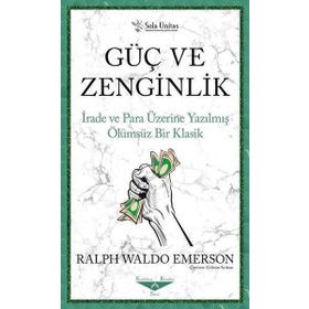 Güç ve Zenginlik - Ralph Waldo Emerson - Sola Unitas