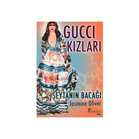 GUCCI KIZLARI ŞEYTANIN BACAĞI - JASMINE OLIVER