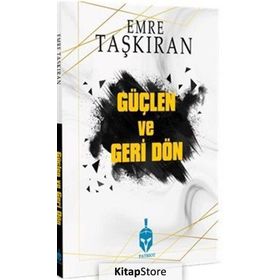 Güçlen ve Geri Dön - Emre Taşkıran