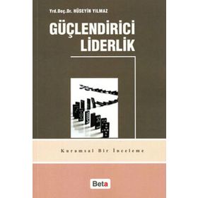 GÜÇLENDİRİCİ LIDERLIK - HÜSEYİN YILMAZ