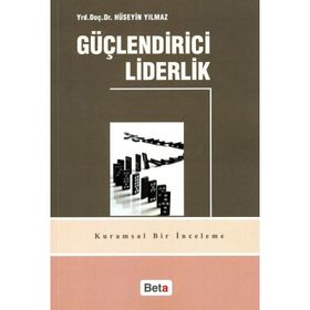 GÜÇLENDİRİCİ LIDERLIK - HÜSEYİN YILMAZ