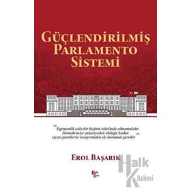 Güçlendirilmiş Parlamento Sistemi - Erol Başarık