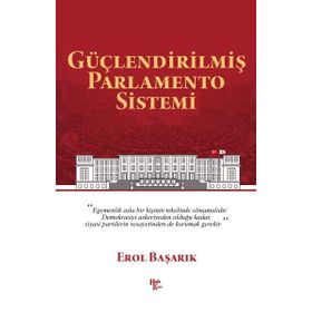 Güçlendirilmiş Parlamento Sistemi - Erol Başarık