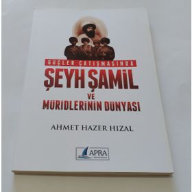 Güçler Çatışmasında Şeyh Şamil ve Müridlerinin Dünyası-Ahmet Hazer Hızal