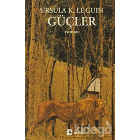 GÜÇLER - URSULA KROEBER LE GUIN (URSULA K. LEGUIN)