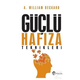 Güçlü Hafıza Teknikleri - A. William Deckard