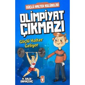 Güçlü Halter Geliyor - Olimpiyat Çıkmazı - Mehmet Salih Sırmaçekiç